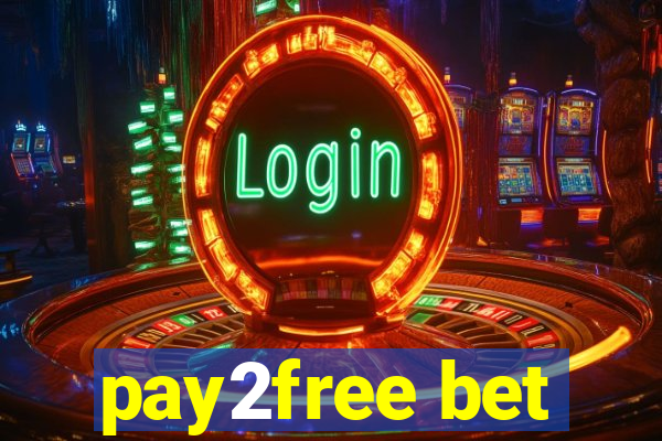 pay2free bet